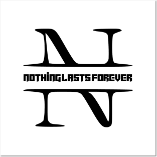 nothing lasts forever Posters and Art